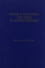 Crisis & Reaction: : The Jewish Hero in History - Book