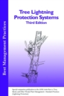 Tree Lightning Protection Systems : Special companion publication to the ANSI 300 Part 4: Tree, Shrub, and Other Woody Plant Management - Standard Practices (Lightning Protection) - Book