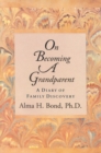 On Becoming a Grandparent : A Diary of Family Discovery - Book