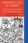 Crowded Land of Liberty : Solving America's Immigration Crisis - Book