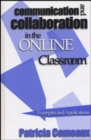Communication and Collaboration in the Online Classroom : Examples and Applications - Book