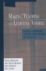 Making Teaching and Learning Visible : Course Portfolios and the Peer Review of Teaching - Book