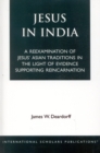 Jesus in India : A Reexamination of Jesus' Asian Traditions in the Light of Evidence Supporting Reincarnation - Book