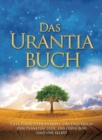 Das Urantia Buch : Tiefe Einsichten in Gott, das Universum, den Planeten Erde, das Leben Jesu und uns selbst - Book
