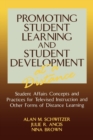 Promoting Student Learning and Student Development at a Distance : Student Affairs, Concepts and Practices for Televised Instruction and Other Forms of Distance Learning - Book