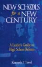 New Schools for a New Century : A Leader's Guide to High School Reform - Book