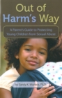 Out of Harm's Way : A Parent's Guide to Protecting Young Children from Sexual Abuse - Book
