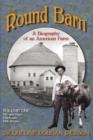 The Round Barn, A Biography of an American Farm, Volume 1 : Silo and Barn, Milkhouse, Milk Routes - Book