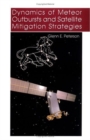 Dynamics of Meteor Outbursts and Satellite Mitigation Strategies - Book