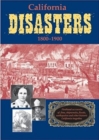 California Disasters 1800-1900: Firsthand Accounts of Fires, Shipwrecks, Floods, Earthquakes, and Other Historic California Tragedies - Book