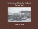 San Francisco's Playland at the Beach : The Early Years - Book