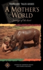 A Mother's World : Journeys of the Heart - Book