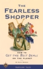The Fearless Shopper : How to Get the Best Deals on the Planet - Book