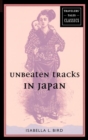 Unbeaten Tracks in Japan : Travelers' Tales Classics - Book
