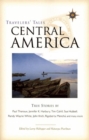 Travelers' Tales Central America : True Stories - Book