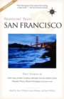 Travelers' Tales San Francisco : True Stories - Book