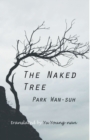 The Naked Tree : A Novel - Book