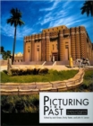 Picturing the Past : Imaging and Imagining the Ancient Middle East - Book