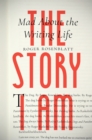 The Story I Am : Mad About the Writing Life - eBook
