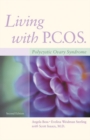 Living with PCOS : Polycystic Ovary Syndrome - Book