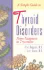 A Simple Guide to Thyroid Disorders : From Diagnosis to Treatment - Book