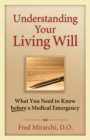 Understanding Your Living Will : What You Need to Know Before a Medical Emergency - Book