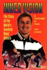 Inner Vision : The Story of the World's Greatest Blind Athlete - Book