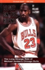 Blood on the Horns : The Long Strange Ride of Michael Jordan's Chicago Bulls - Book