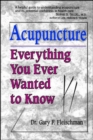 ACUPUNCTURE : Everything You Ever Wanted to Know - Book
