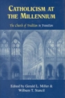 Catholicism at the Millennium : The Church of Tradition in Transition - Book