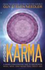Avoiding Karma : A Mind-Challenging Way to Recognize Who, Why, and What You Truly are - Book