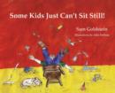 Some Kids Just Can't Sit Still! - Book