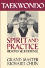 Taekwondo Spirit and Practice : Beyond Self-Defense - Book