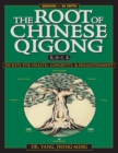 The Root of Chinese Qigong : Secrets of Health, Longevity, & Enlightenment - Book