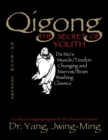 Qigong, The Secret of Youth : Da Mo's Muscle/Tendon Changing and Marrow/Brain Washing Classics - Book