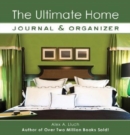 The Ultimate Home Journal & Organizer - Book