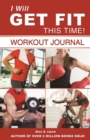 I Will Get Fit This Time! Workout Journal - Book