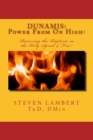 DUNAMIS! Power From On High! : Receiving the Baptism in the Holy Spirit & Fire! - eBook
