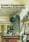 Faraday's Experimental Researches in Electricity : Guide to a First Reading - Book
