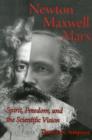 Newton, Maxwell, Marx : Spirit, Freedom, and the Scientific Vision - Book