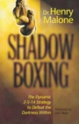 Shadow Boxing : The Dynamic 2-5-14 Strategy to Defeat the Darkness Within - Book