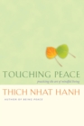 Touching Peace : Practicing the Art of Mindful Living - Book