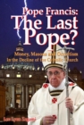 Pope Francis: The Last Pope? - eBook