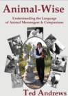 Animal Wise : Understanding the Language of Animal Messengers and Companions - Book