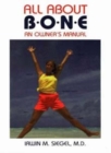 All About Bone : An Owner's Manual - Book
