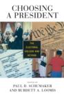 Choosing a President : The Electoral College and Beyond - Book