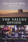 The Values Divide : American Politics and Culture in Transition - Book