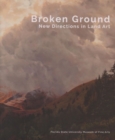 Broken Ground : New Directions in Land Art - Book