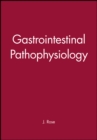 Gastrointestinal and Hepatobiliary Pathophysiology - Book