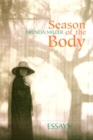 Season of the Body : Essays - Book